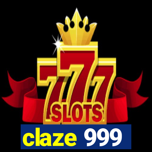 claze 999